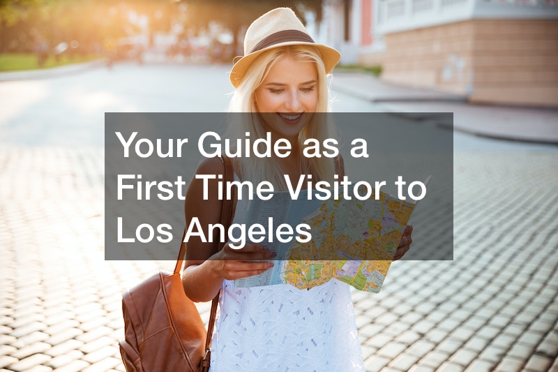 Your Guide as a First Time Visitor to Los Angeles