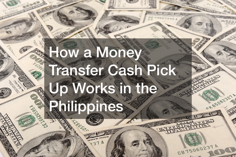 How a Money Transfer Cash Pick Up Works in the Philippines