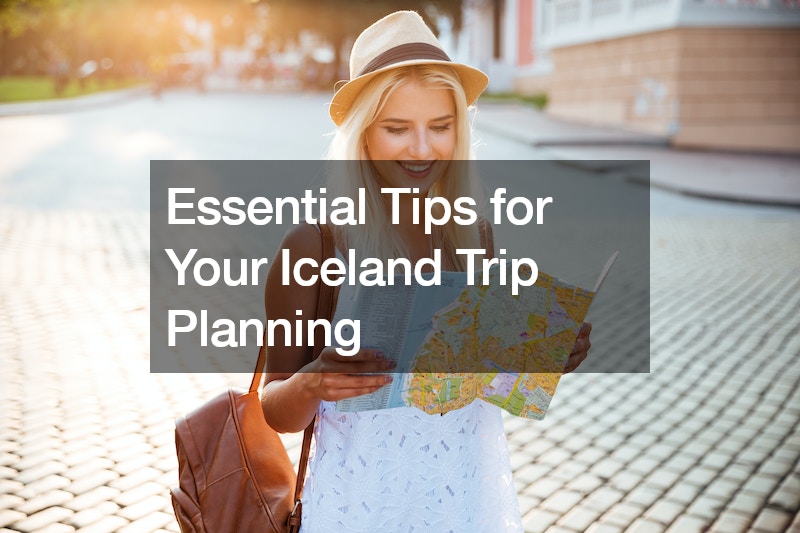 Essential Tips for Your Iceland Trip Planning