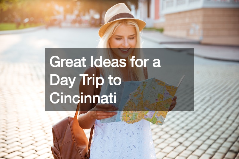 Great Ideas for a Day Trip to Cincinnati