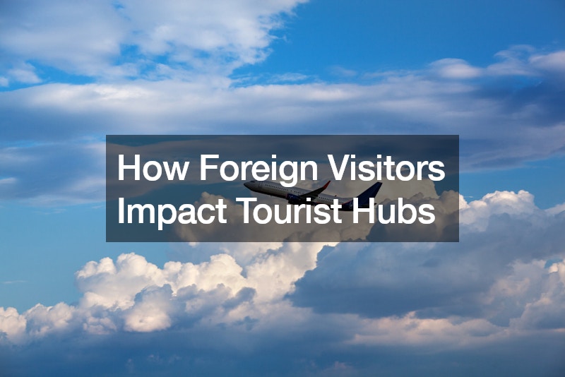 How Foreign Visitors Impact Tourist Hubs