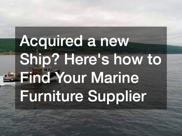 Acquired a new Ship? Heres how to Find Your Marine Furniture Supplier