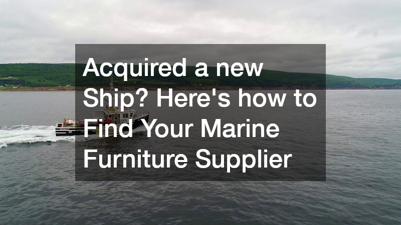 Acquired a new Ship? Heres how to Find Your Marine Furniture Supplier