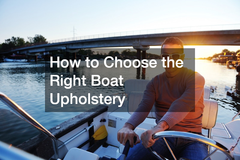 How to Choose the Right Boat Upholstery